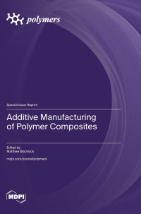 Image of Additive Manufacturing of Polymer Composites